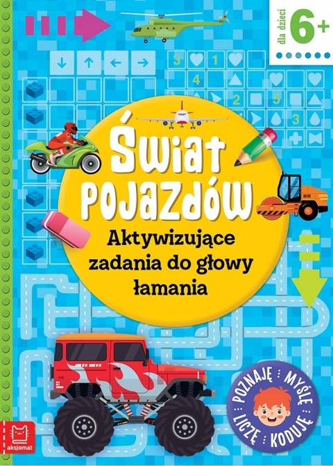 Świat pojazdów Aktywizujące zadania Poznaję myślę liczę koduję Łamigłówki