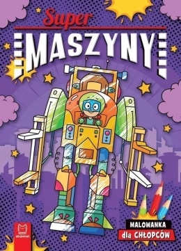 Kolorowanka dla chłopców Supermaszyny malowanka dla dzieci Aksjomat